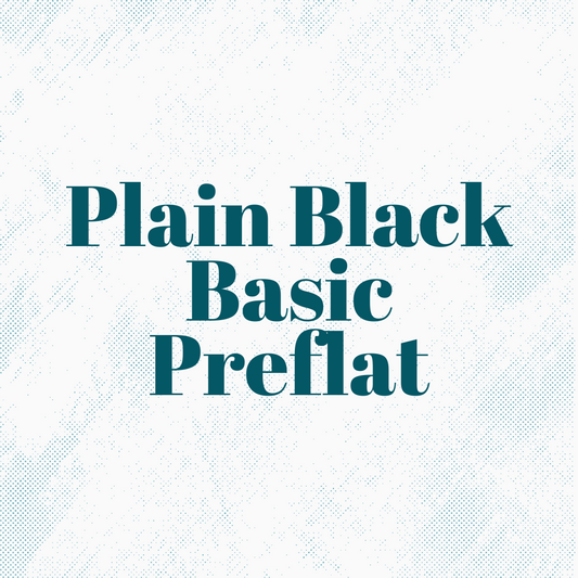 Plain Black Basic Preflat (Pre-Orders Only)